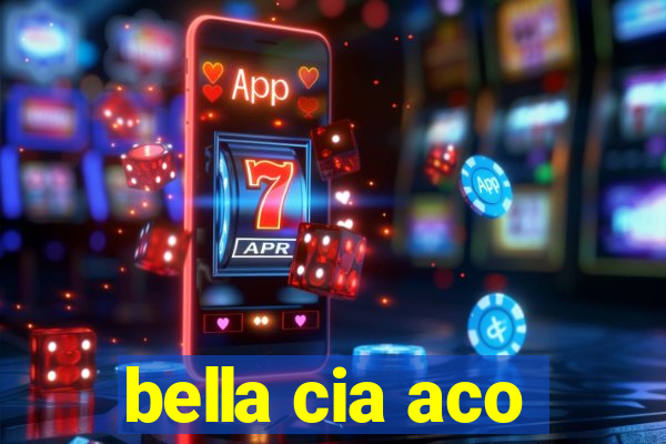 bella cia aco